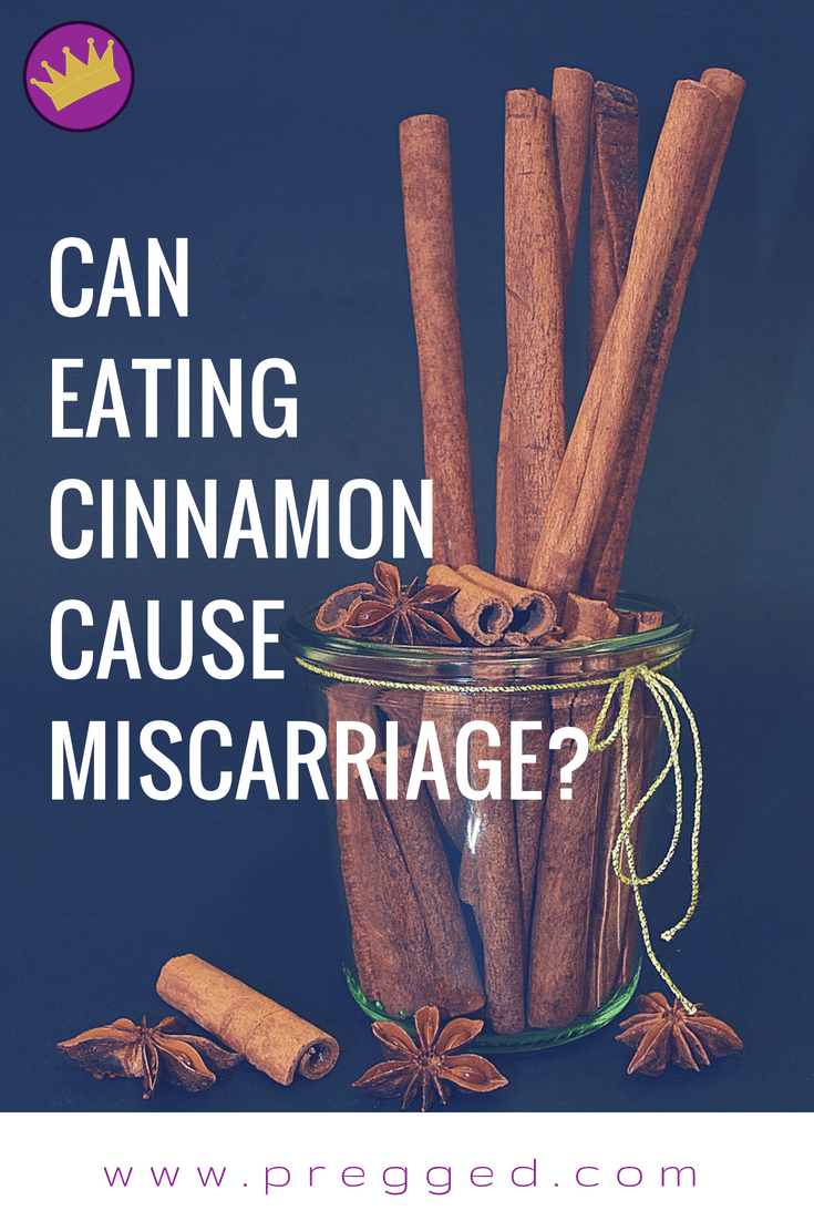 Can eating Cinnamon Cause Miscarriage?
