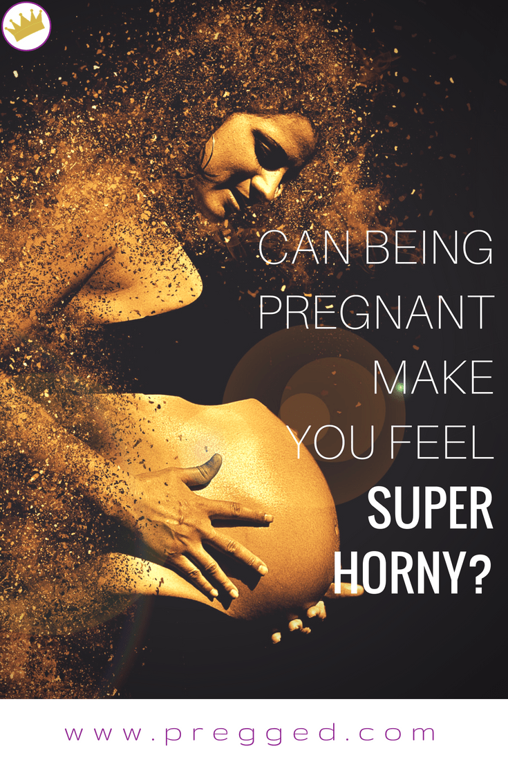 Are Women More Horny During Pregnancy 