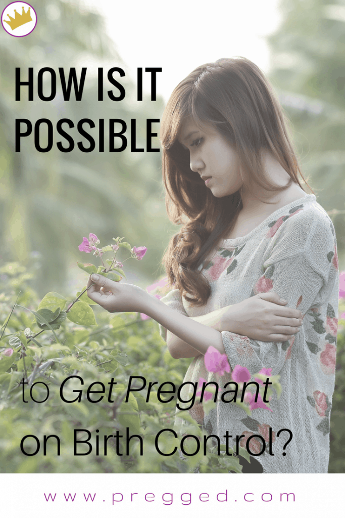 How is it Possible to Get Pregnant on Birth Control?