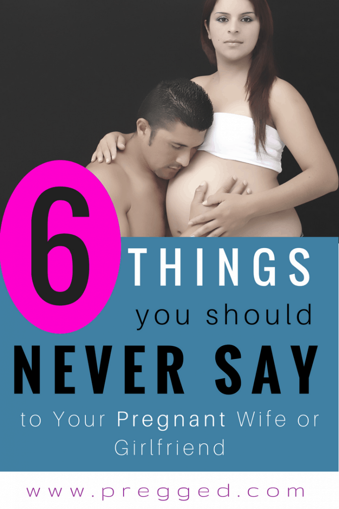 6-things-you-should-not-do-or-say-to-your-pregnant-wife-pregged