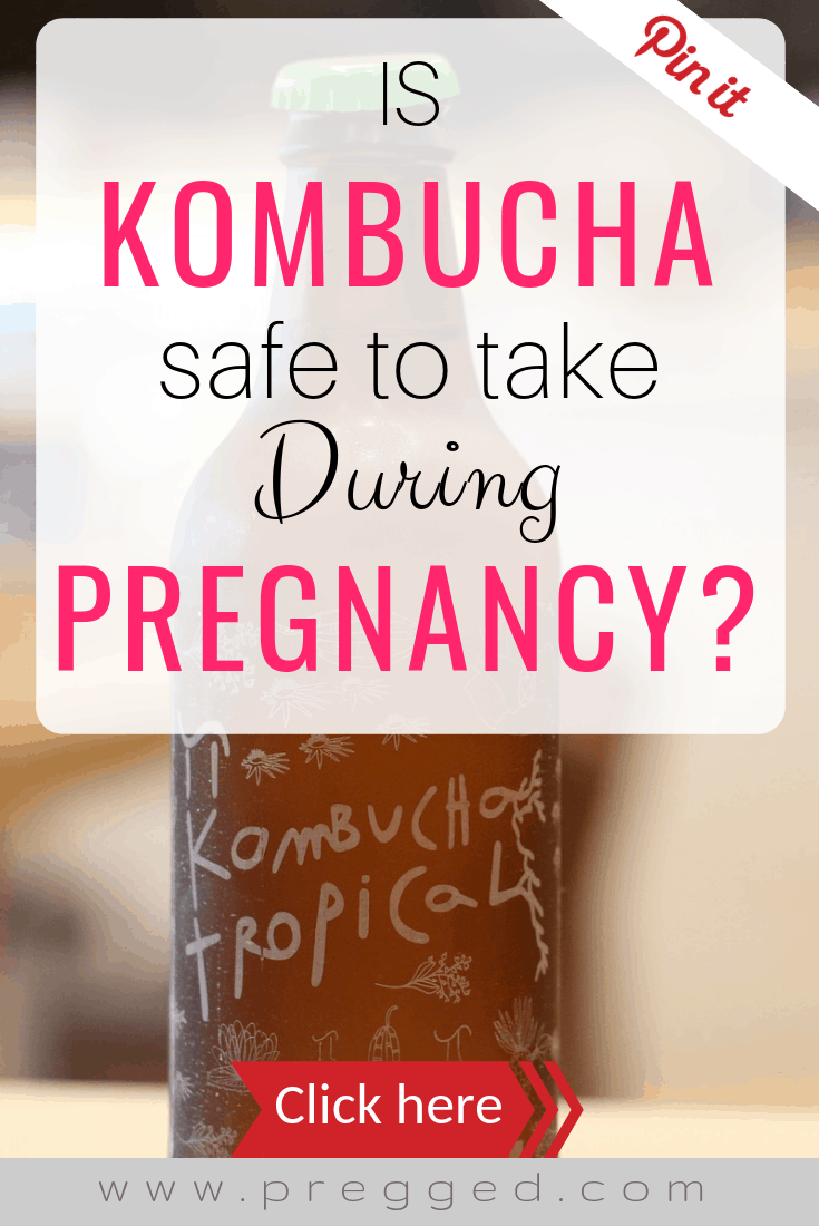 Is kombucha safe to drink during pregnancy? 